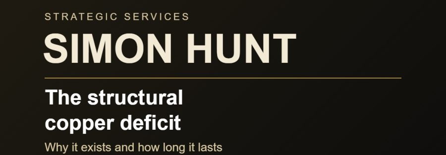 Simon Hunt Strategic Services – The structural copper deficit